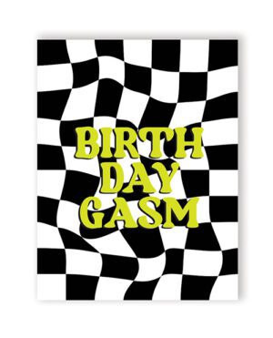 A card with a black and white checkered background and the text "BIRTHDAY GASM" in yellow.