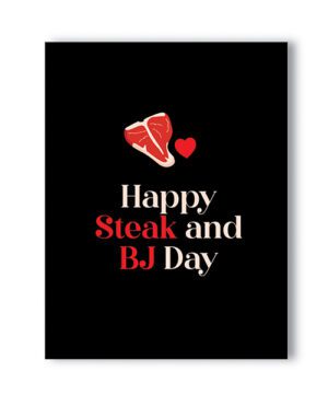 Graphic card with the message "Happy Steak and BJ Day" featuring an illustration of steak and a heart on a black background.