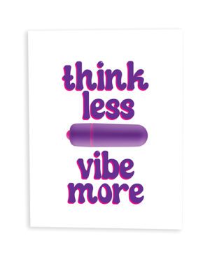 Poster with the message "think less vibe more" in purple stylized lettering with a capsule-like graphic in the center.