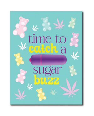 A colorful poster featuring the phrase "time to catch a sugar buzz" surrounded by candy and cannabis leaf illustrations.