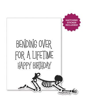 A birthday greeting card with humorous text "BENDING OVER FOR A LIFETIME HAPPY BIRTHDAY" and an illustration of a skeleton bending over, with a pink badge stating "MATCHING STICKER INCLUDED".