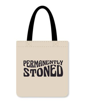 A cream-colored tote bag with the phrase "PERMANENTLY STONED" printed in black.