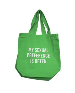 A green tote bag with the phrase "My Sexual Preference Is Often" printed in white text.