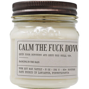 Calm The Fuck Down - Funny Candle 8 oz Soy Wax