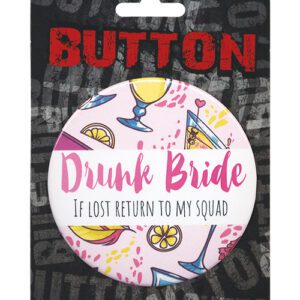 Bachelorette Button - Drunk Bride