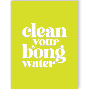 Bong Water 420 Greeting Card