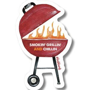 Grillin Chillin Sticker - Pack of 3