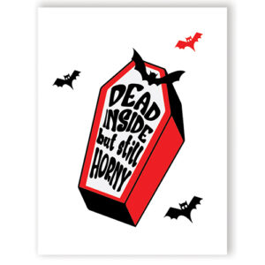 Dead Inside But Still Horny Greeting Card